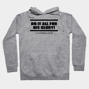 Do it all for his Glory, 1 Corinthians 10:31 simple bold black Hoodie